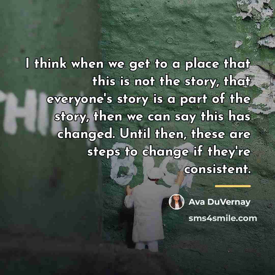 “I think when we get to a place that this…” quote by Ava DuVernay
