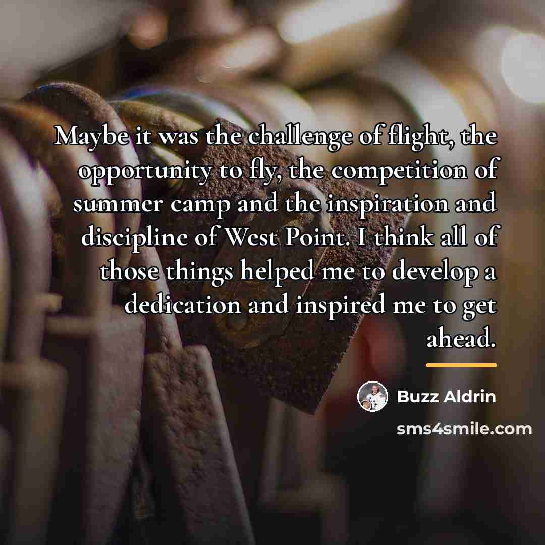 “Maybe it was the challenge of flight, the opportunity to…” quote by Buzz Aldrin