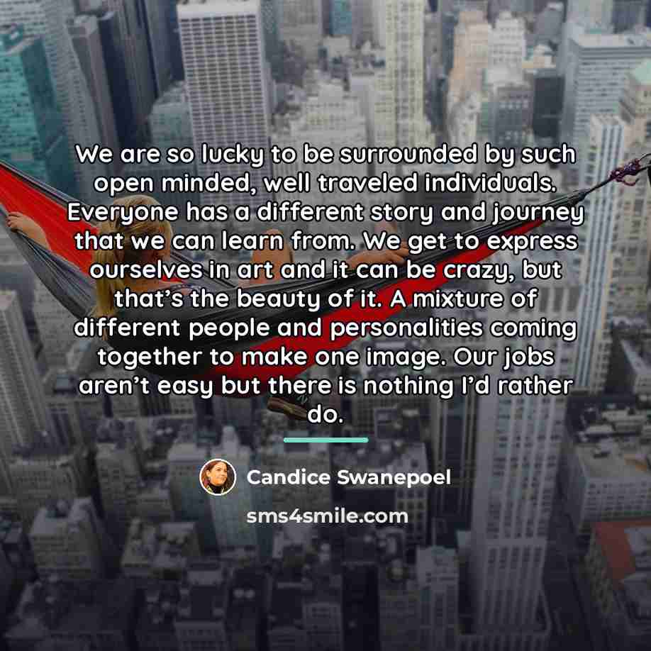 “We are so lucky to be surrounded by such open…” quote by Candice Swanepoel