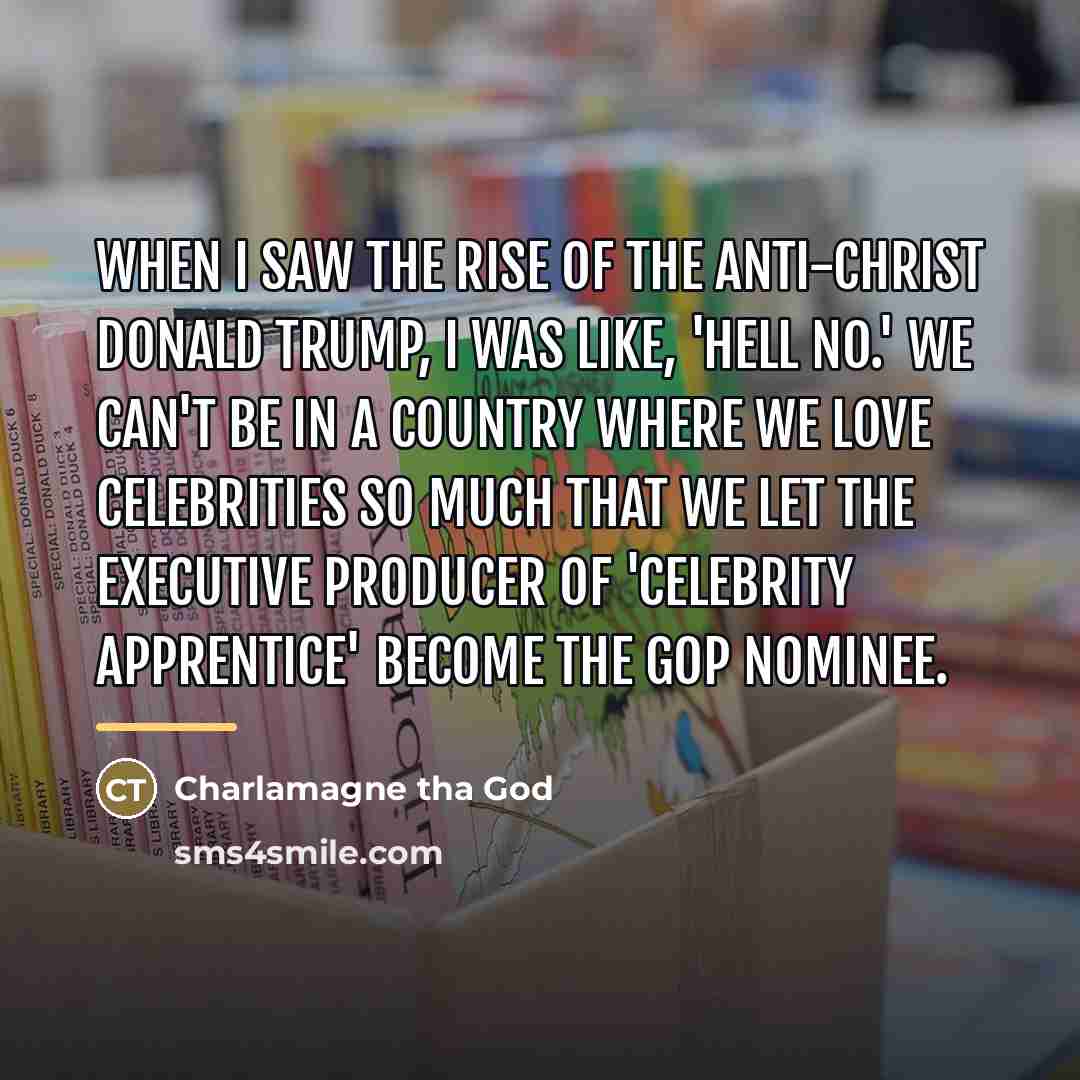 “When I saw the rise of the anti-Christ Donald Trump,…” quote by Charlamagne tha God