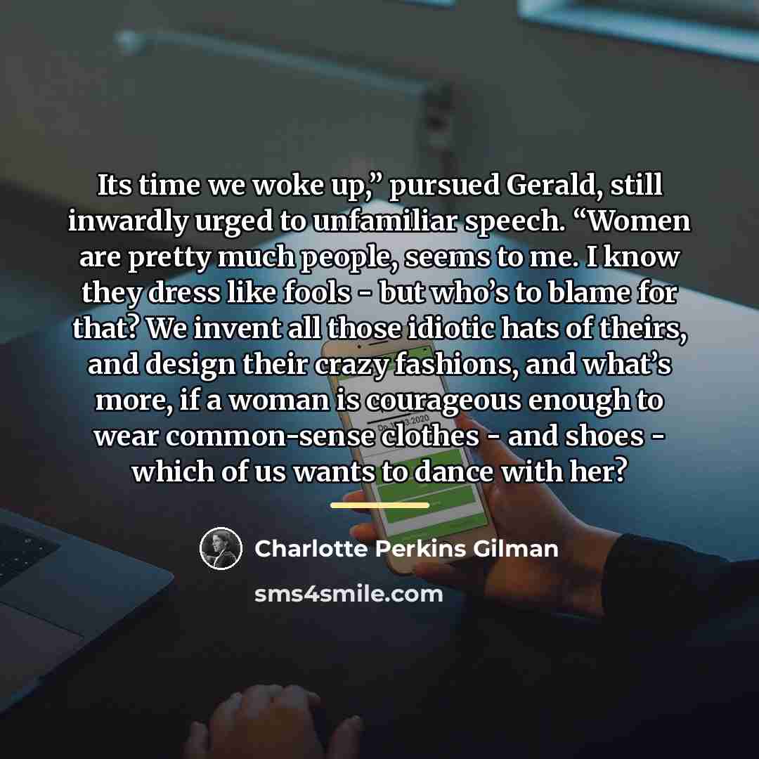 “Its time we woke up,” pursued Gerald, still inwardly urged…” quote by Charlotte Perkins Gilman