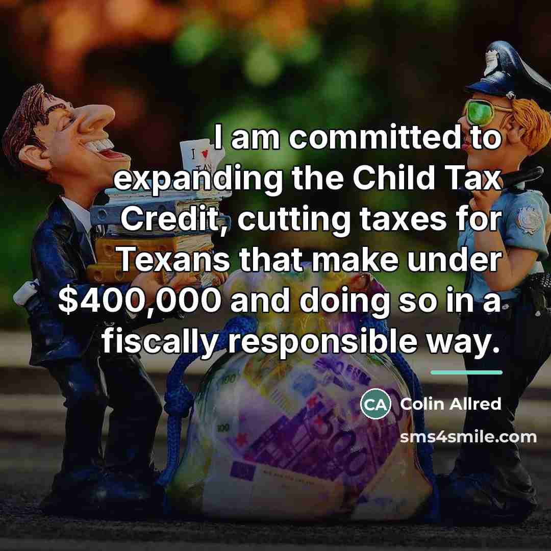 “I am committed to expanding the Child Tax Credit, cutting…” quote by Colin Allred