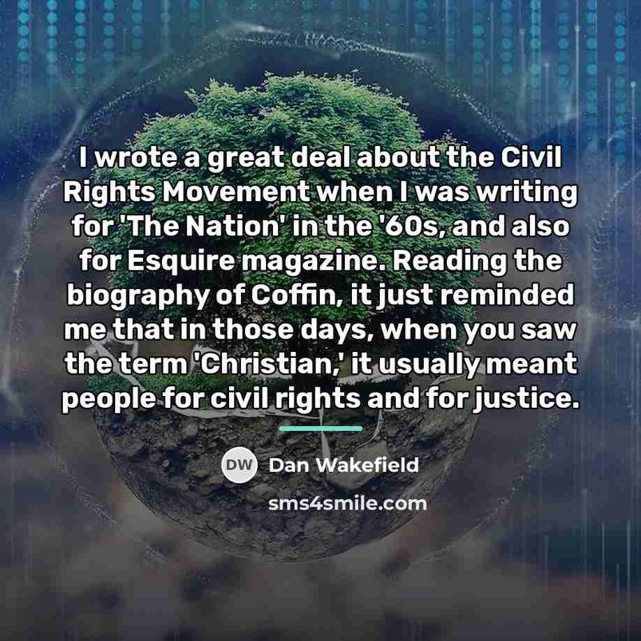 “I wrote a great deal about the Civil Rights Movement…” quote by Dan Wakefield