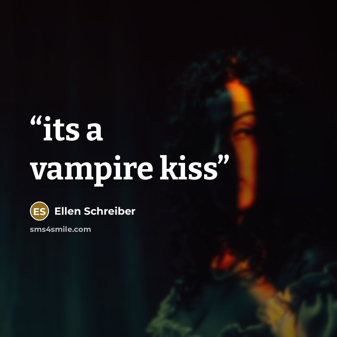 “its a vampire kiss” quote by Ellen Schreiber
