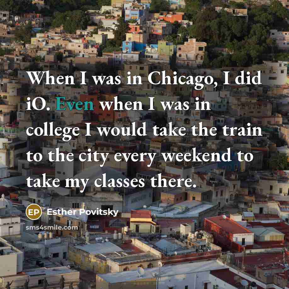 “When I was in Chicago, I did iO. Even when…” quote by Esther Povitsky
