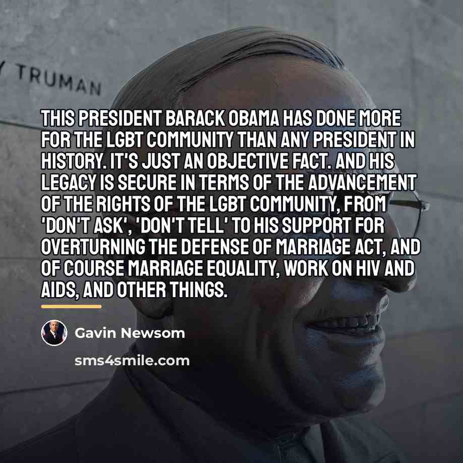 “This president Barack Obama has done more for the LGBT…” quote by Gavin Newsom