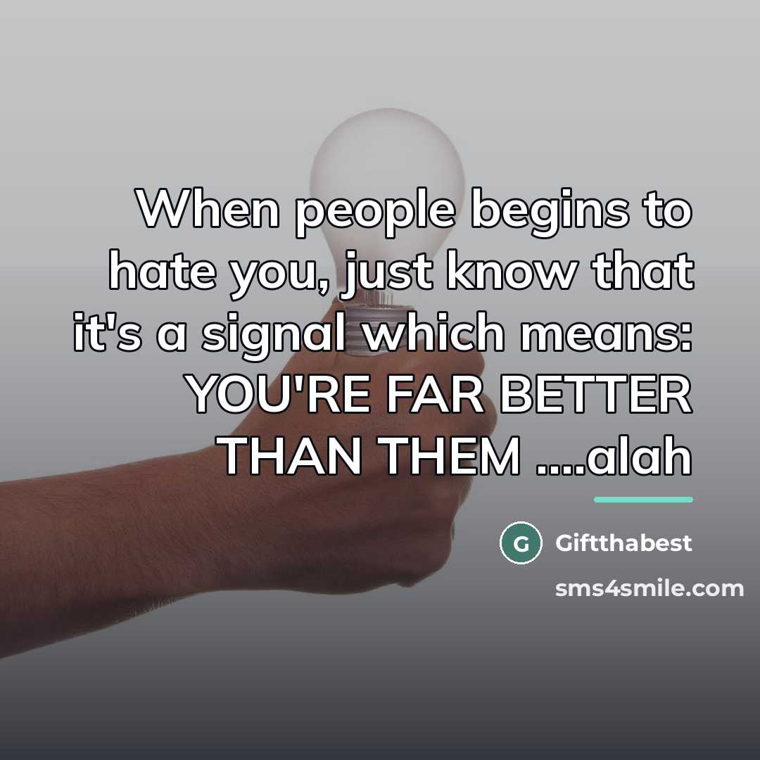 “When people begins to hate you, just know that it's…” quote by Giftthabest