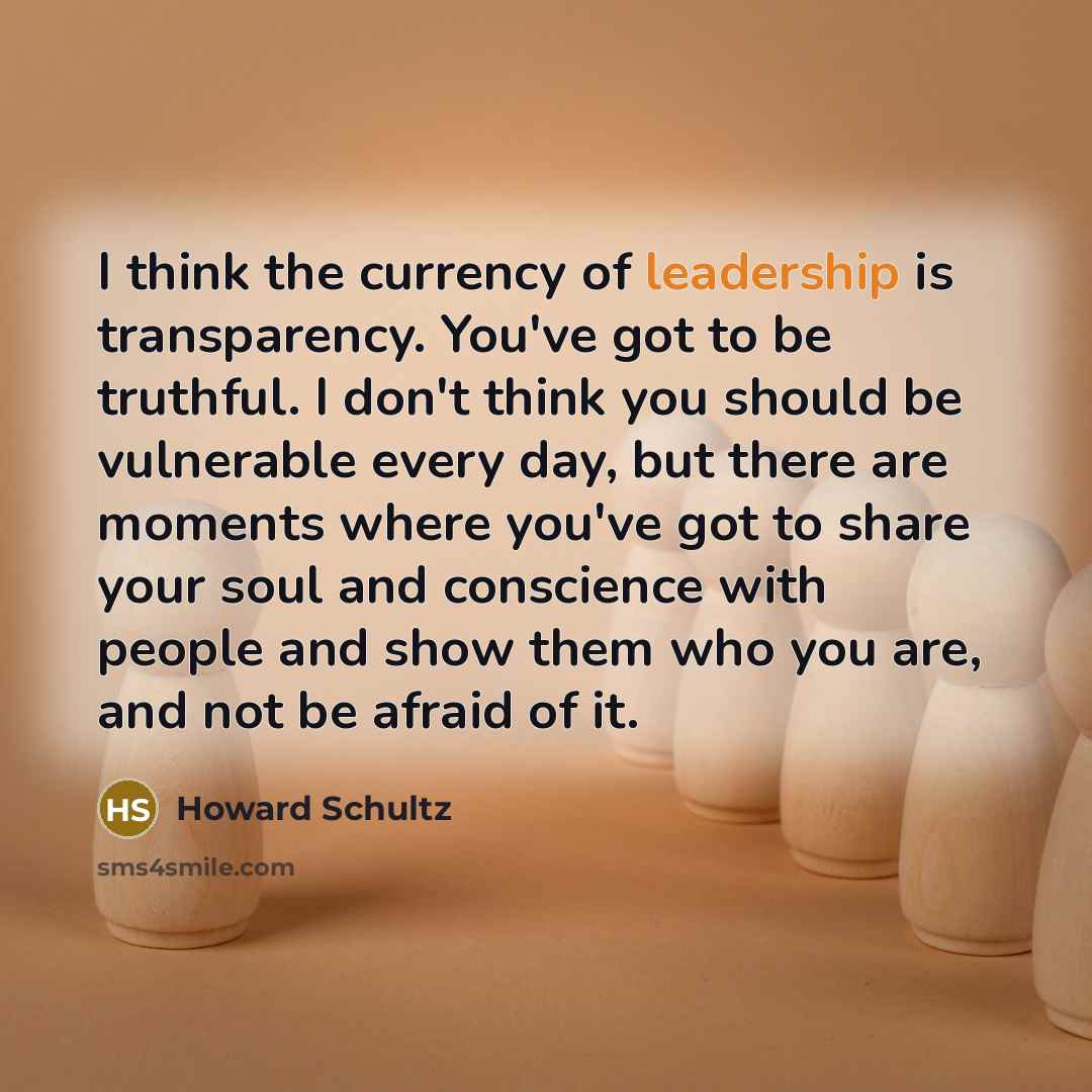 “I think the currency of leadership is transparency. You've got…” quote by Howard Schultz