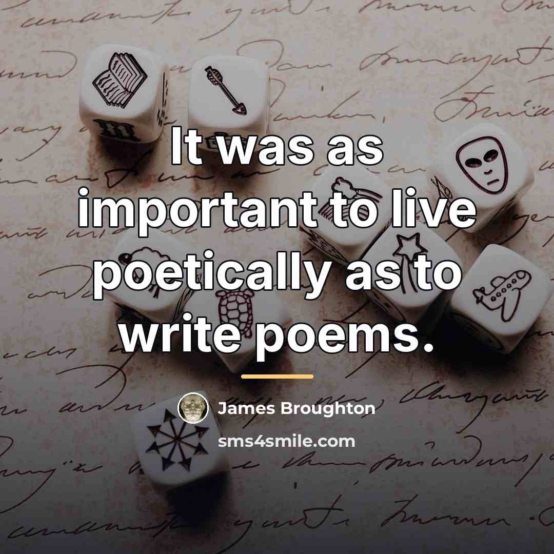 “It was as important to live poetically as to write…” quote by James Broughton