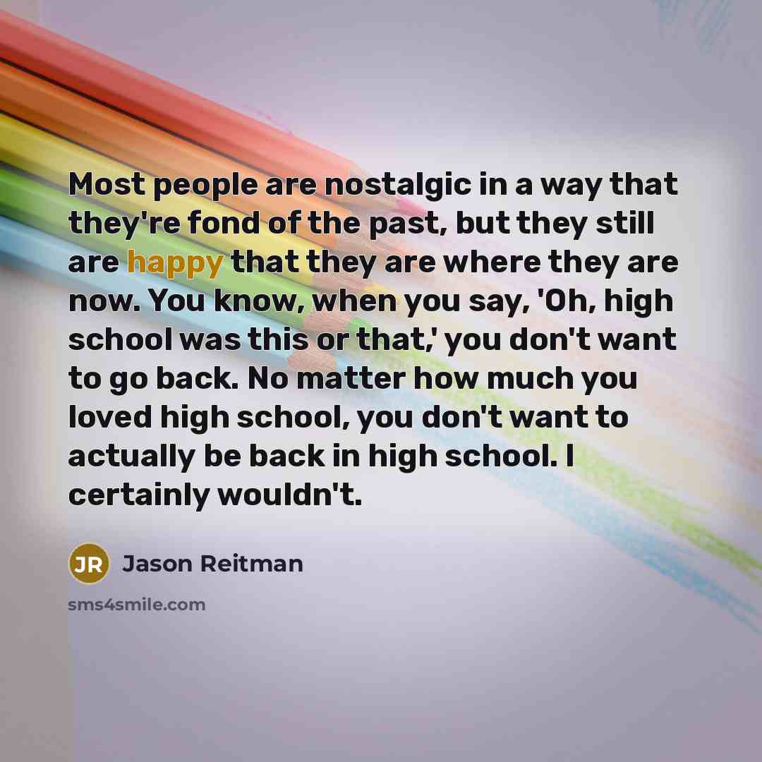 “Most people are nostalgic in a way that they're fond…” quote by Jason Reitman