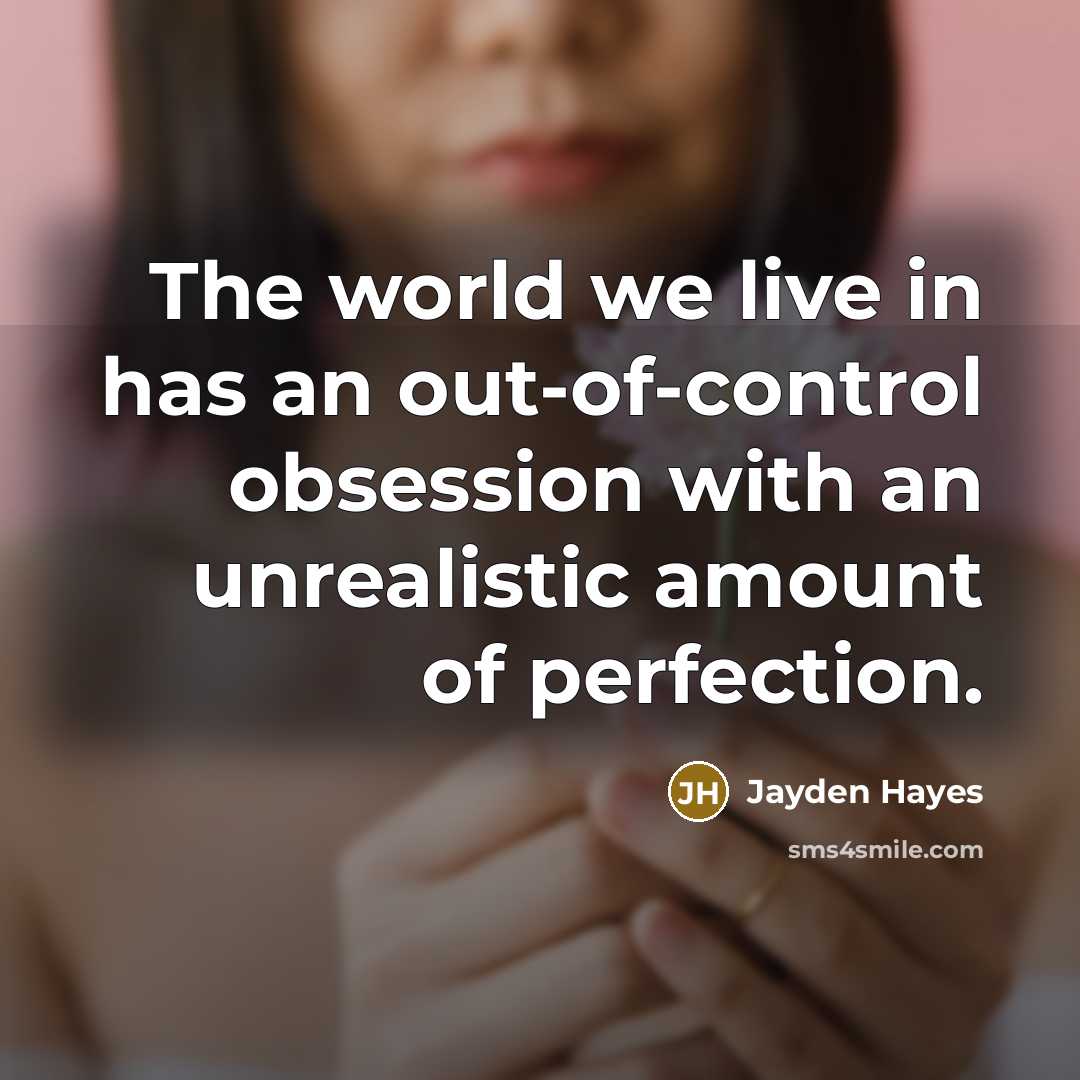 “The world we live in has an out-of-control obsession with…” quote by Jayden Hayes