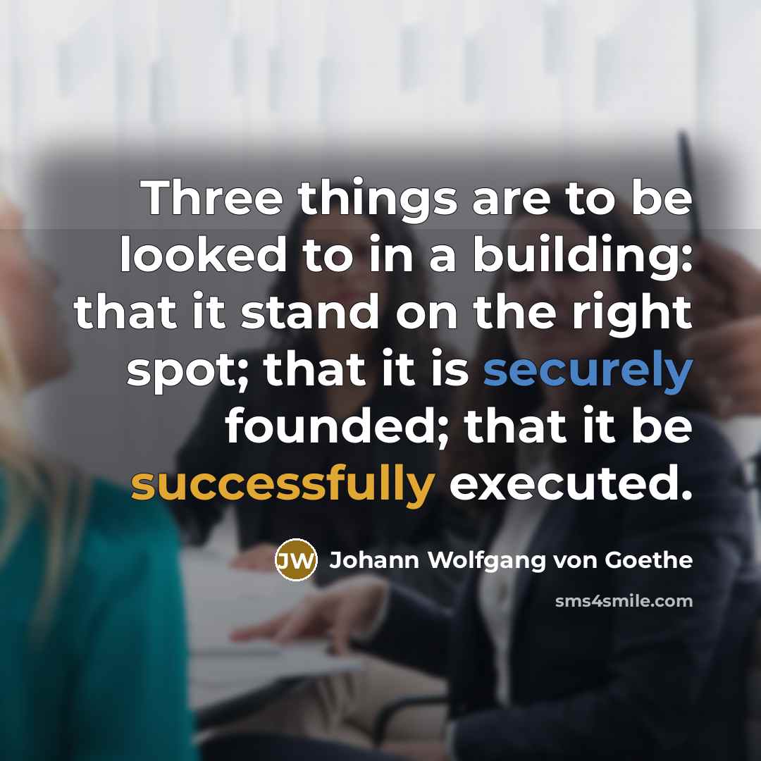 “Three things are to be looked to in a building:…” quote by Johann Wolfgang von Goethe
