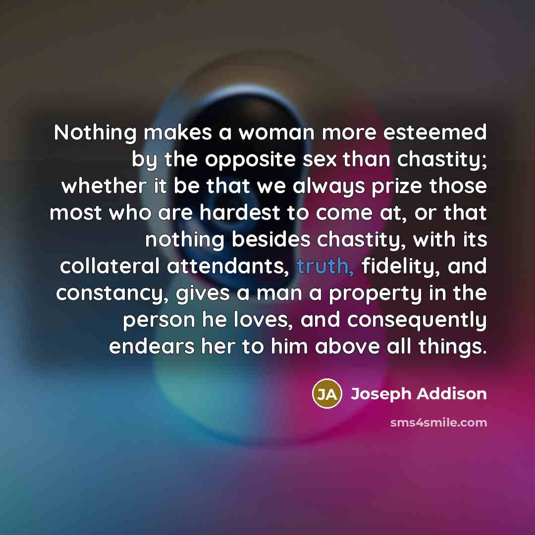 “Nothing makes a woman more esteemed by the opposite sex…” quote by Joseph Addison