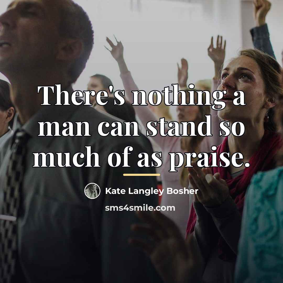 “There's nothing a man can stand so much of as…” quote by Kate Langley Bosher