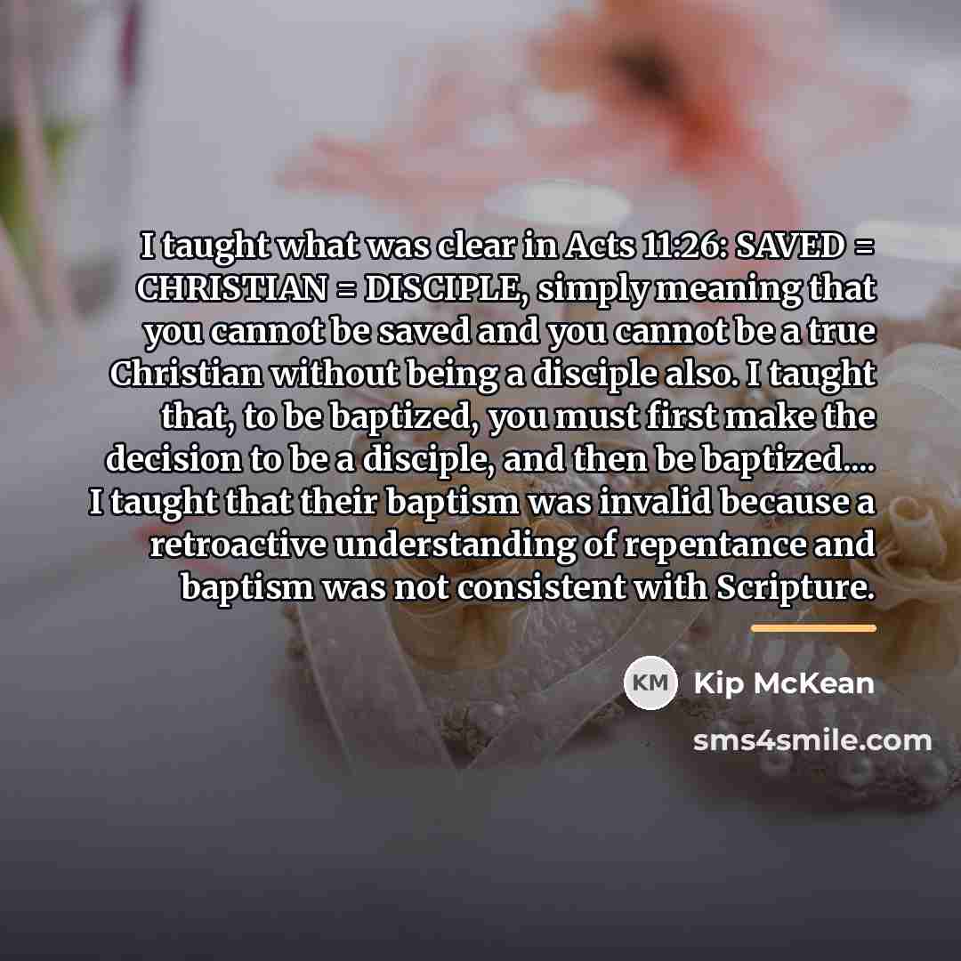 “I taught what was clear in Acts 11:26: SAVED =…” quote by Kip McKean