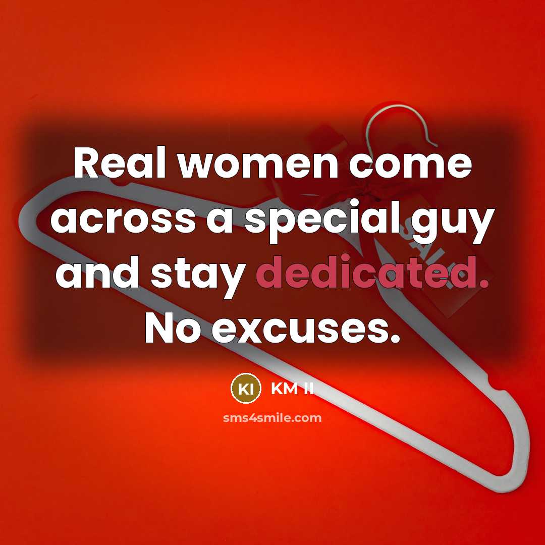 “Real women come across a special guy and stay dedicated.…” quote by KM II