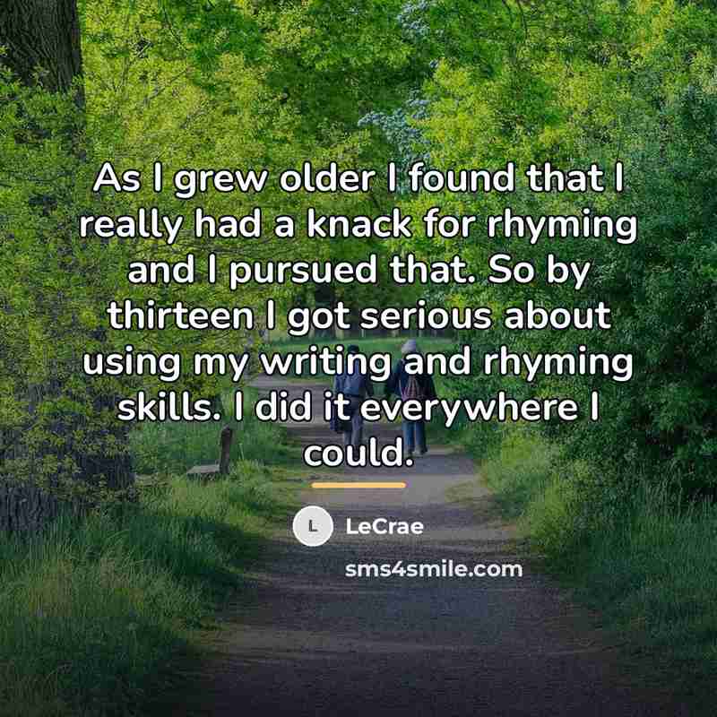 “As I grew older I found that I really had…” quote by LeCrae