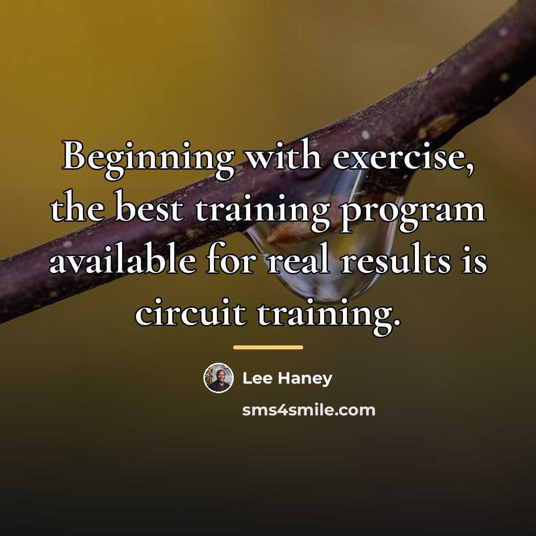 “Beginning with exercise, the best training program available for real…” quote by Lee Haney