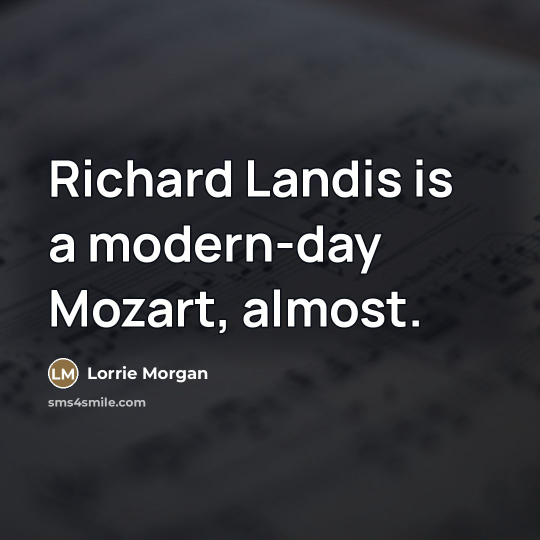 “Richard Landis is a modern-day Mozart, almost.…” quote by Lorrie Morgan