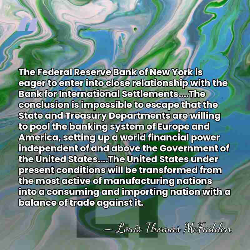 The Federal Reserve Bank of New York is eager to enter into&hellip; - Louis Thomas McFadden