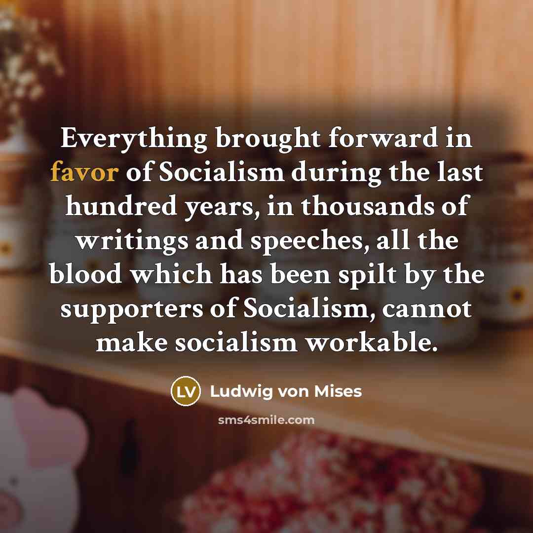 “Everything brought forward in favor of Socialism during the last…” quote by Ludwig von Mises