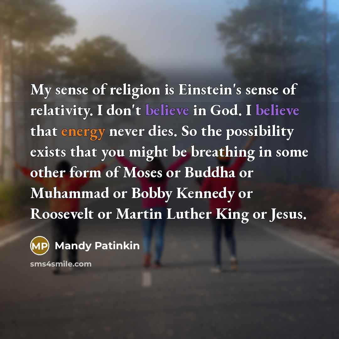 “My sense of religion is Einstein's sense of relativity. I…” quote by Mandy Patinkin