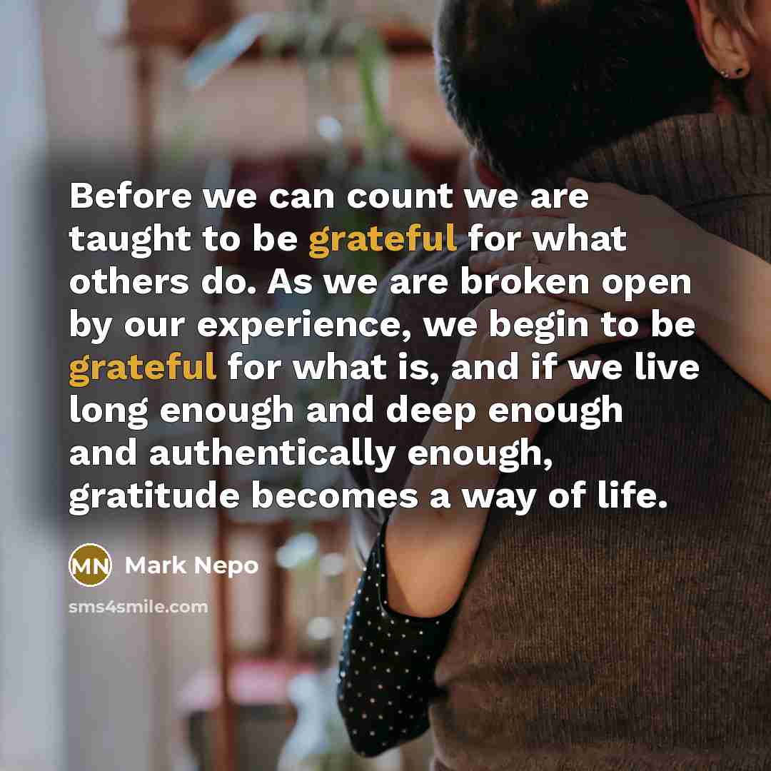 “Before we can count we are taught to be grateful…” quote by Mark Nepo