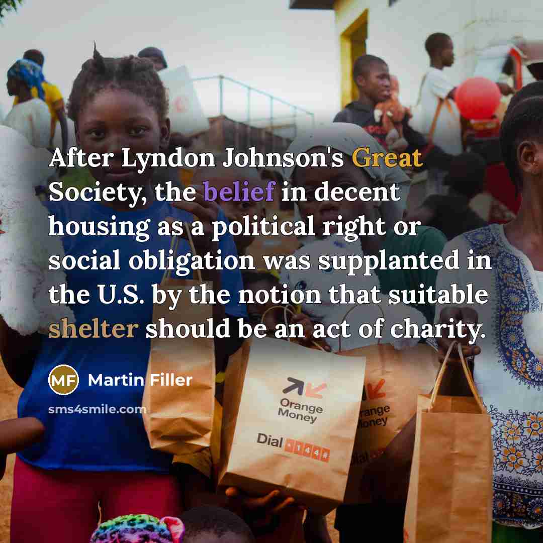 “After Lyndon Johnson's Great Society, the belief in decent housing…” quote by Martin Filler
