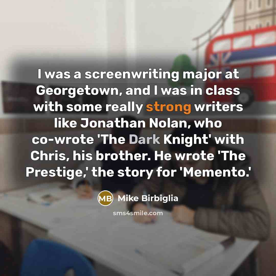 “I was a screenwriting major at Georgetown, and I was…” quote by Mike Birbiglia