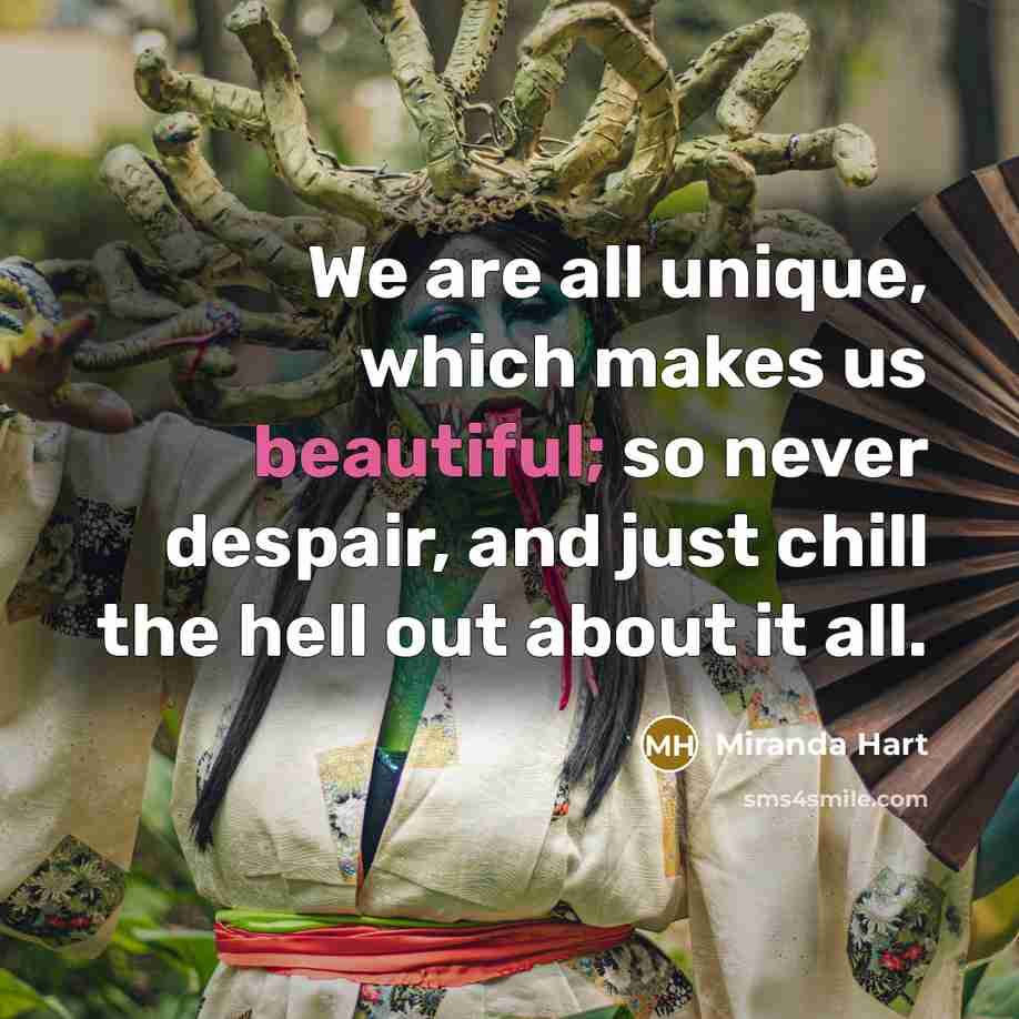 “We are all unique, which makes us beautiful; so never…” quote by Miranda Hart