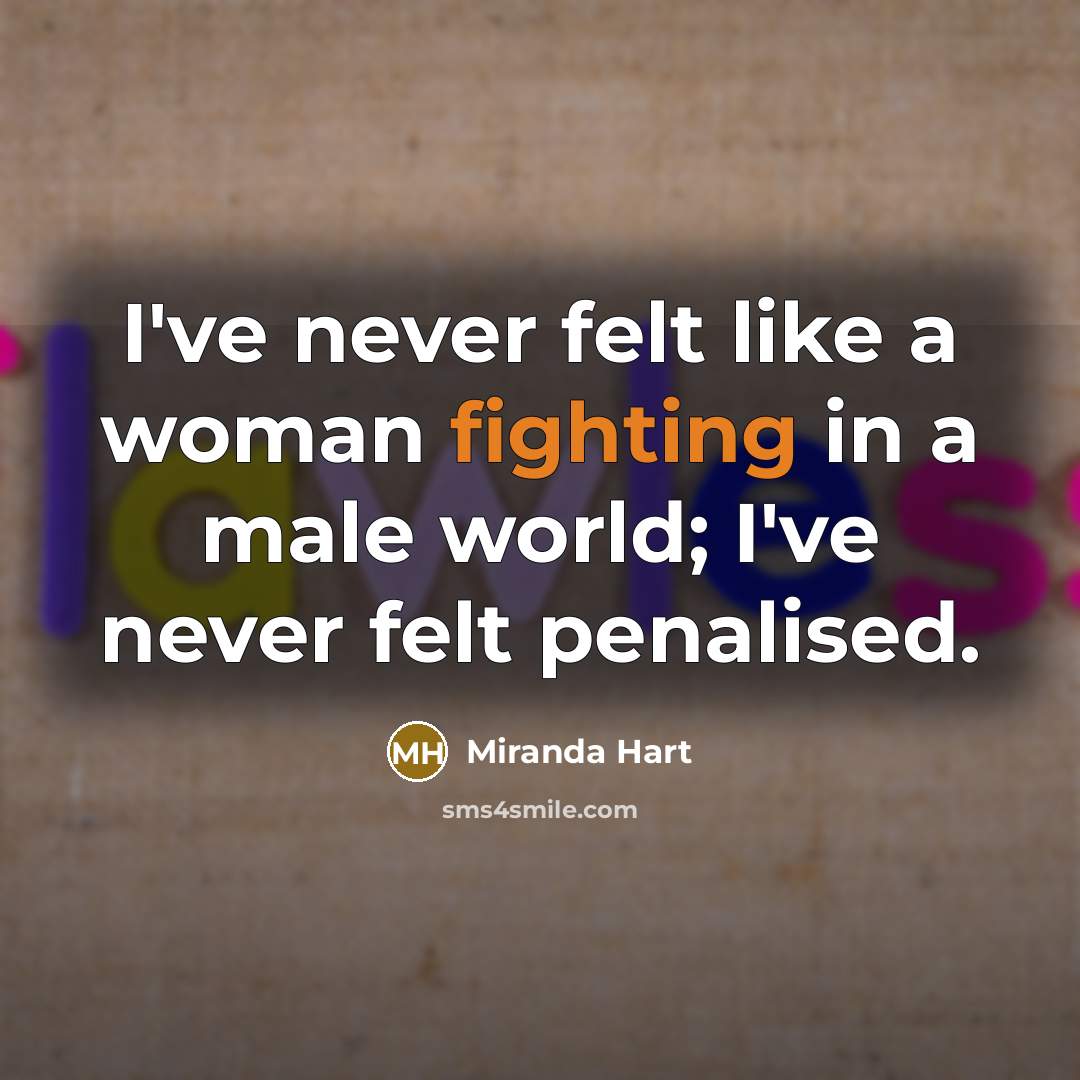 “I've never felt like a woman fighting in a male…” quote by Miranda Hart