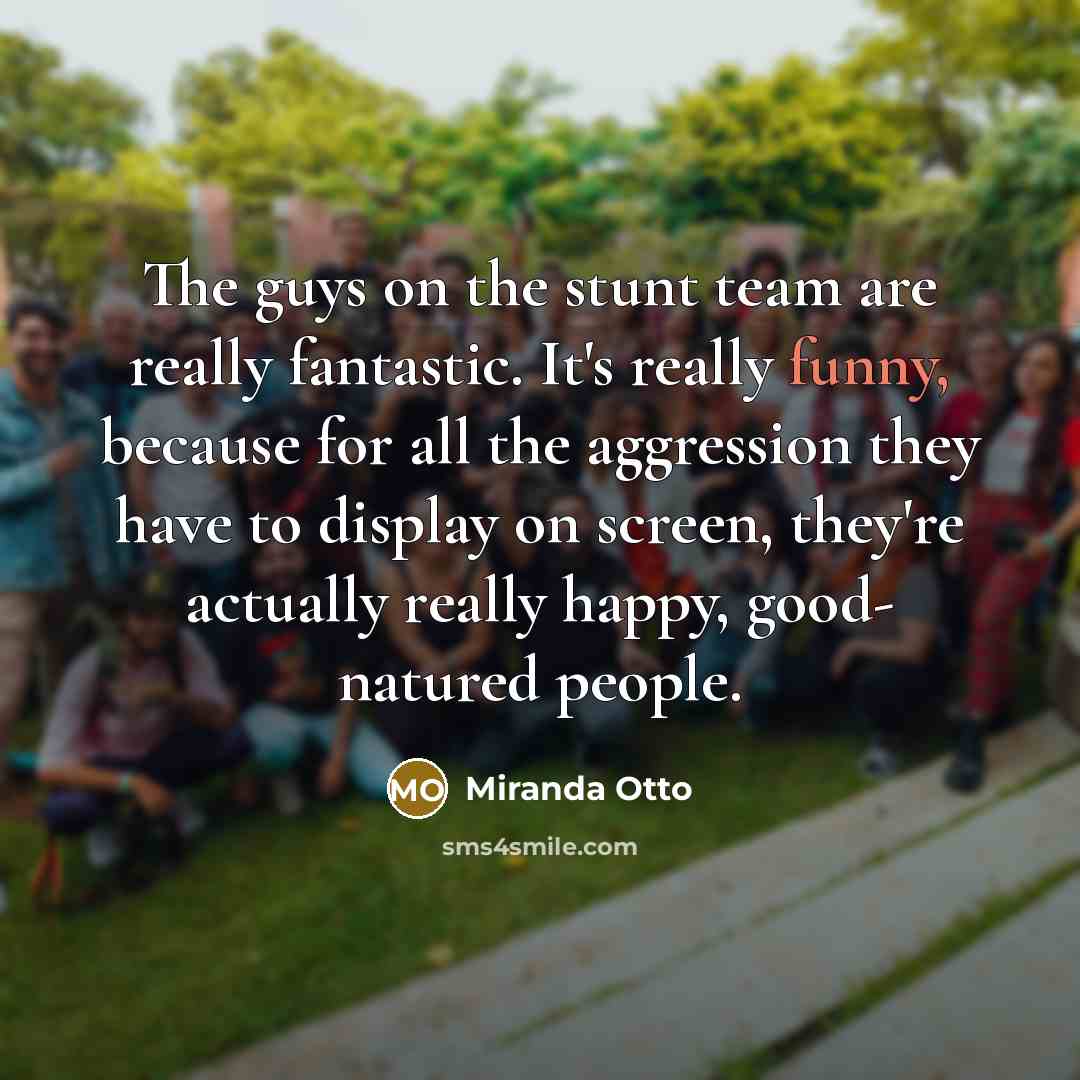 “The guys on the stunt team are really fantastic. It's…” quote by Miranda Otto