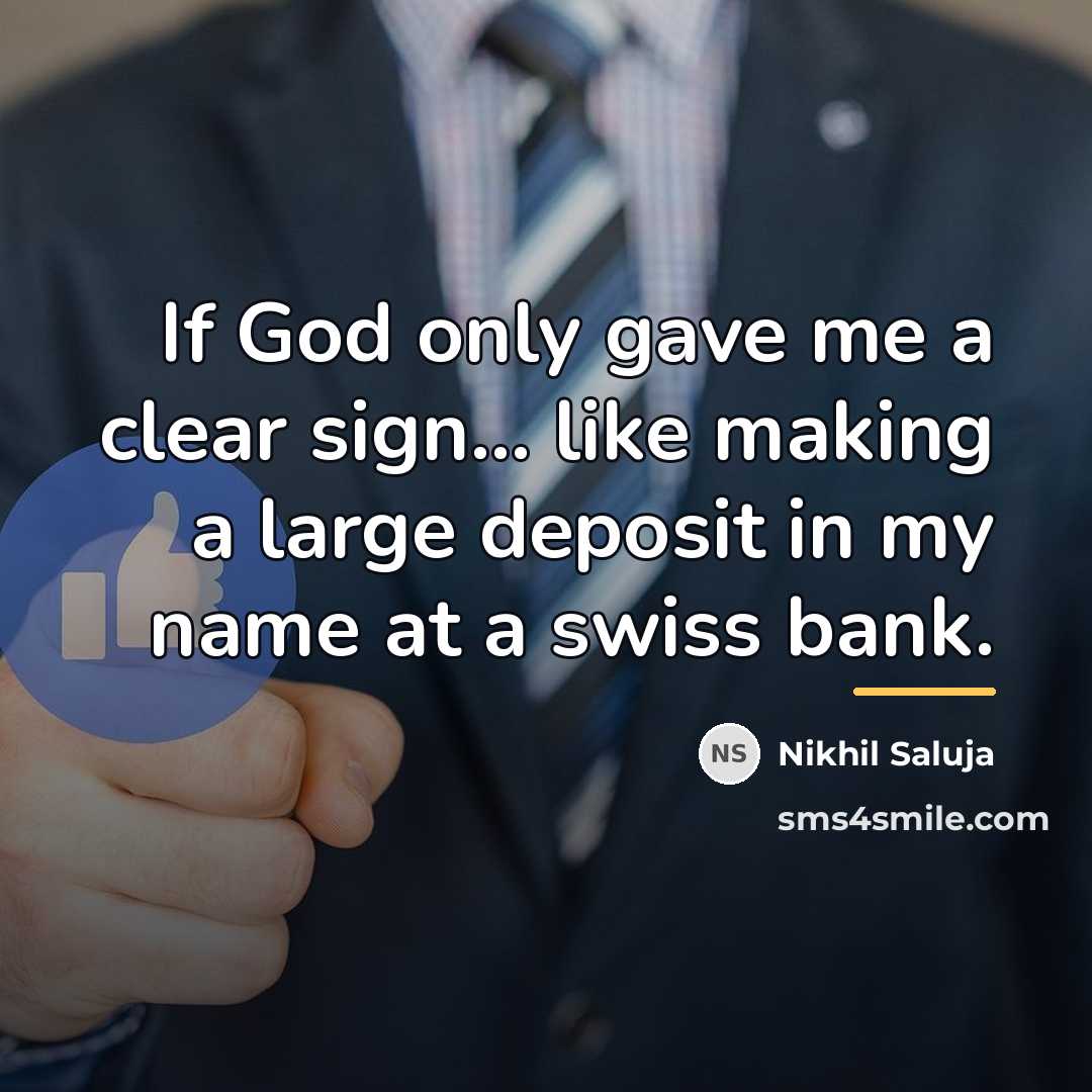 “If God only gave me a clear sign... like making…” quote by Nikhil Saluja