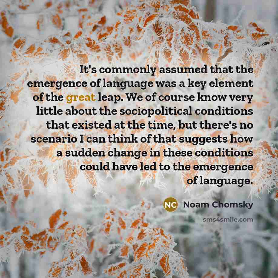 “It's commonly assumed that the emergence of language was a…” quote by Noam Chomsky