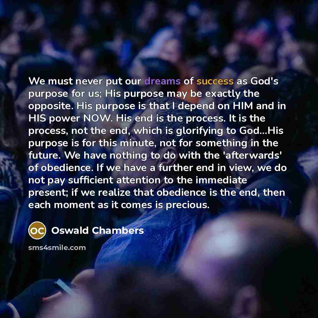 “We must never put our dreams of success as God's…” quote by Oswald Chambers