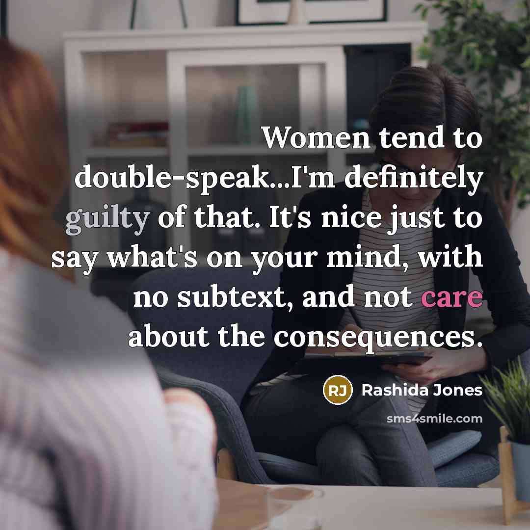 “Women tend to double-speak...I'm definitely guilty of that. It's nice…” quote by Rashida Jones