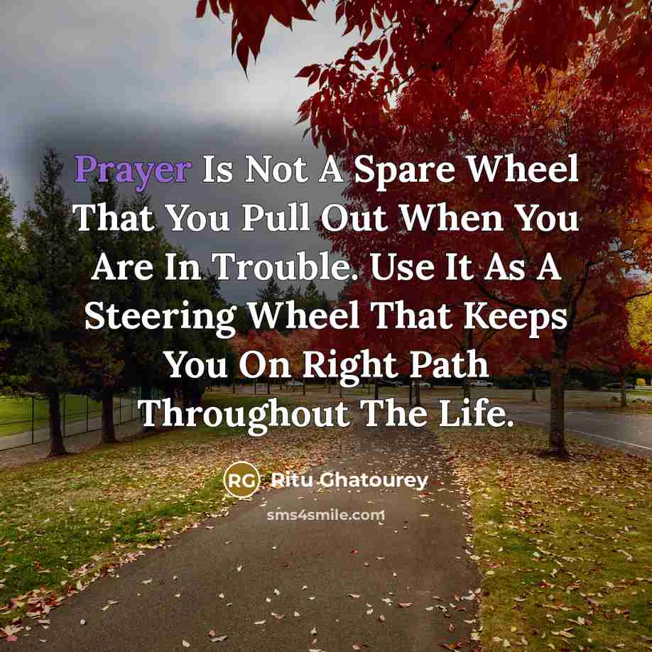 “Prayer Is Not A Spare Wheel That You Pull Out…” quote by Ritu Ghatourey