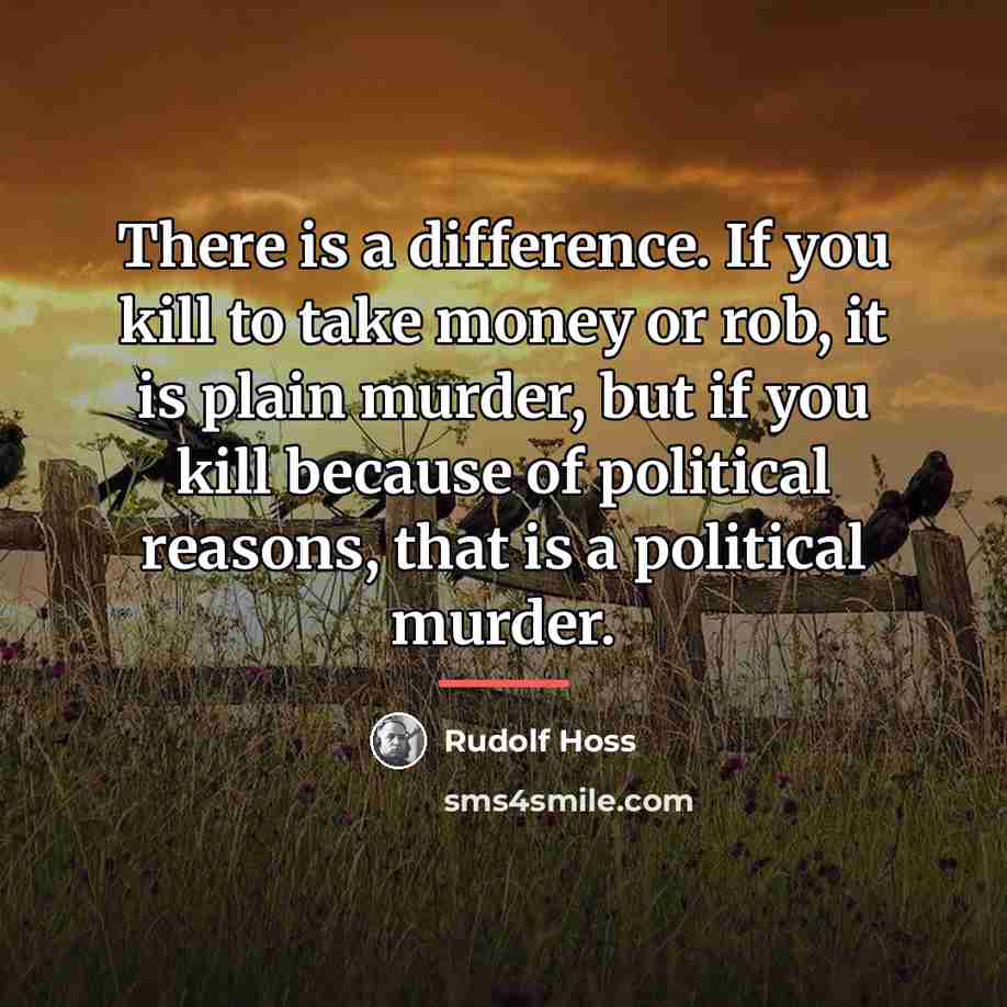 “There is a difference. If you kill to take money…” quote by Rudolf Hoss