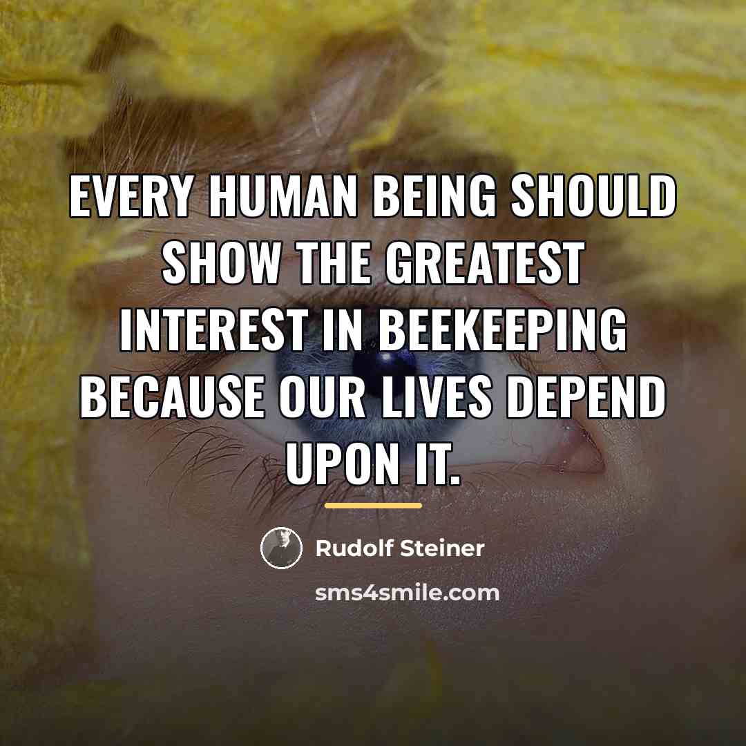 “Every human being should show the greatest interest in beekeeping…” quote by Rudolf Steiner