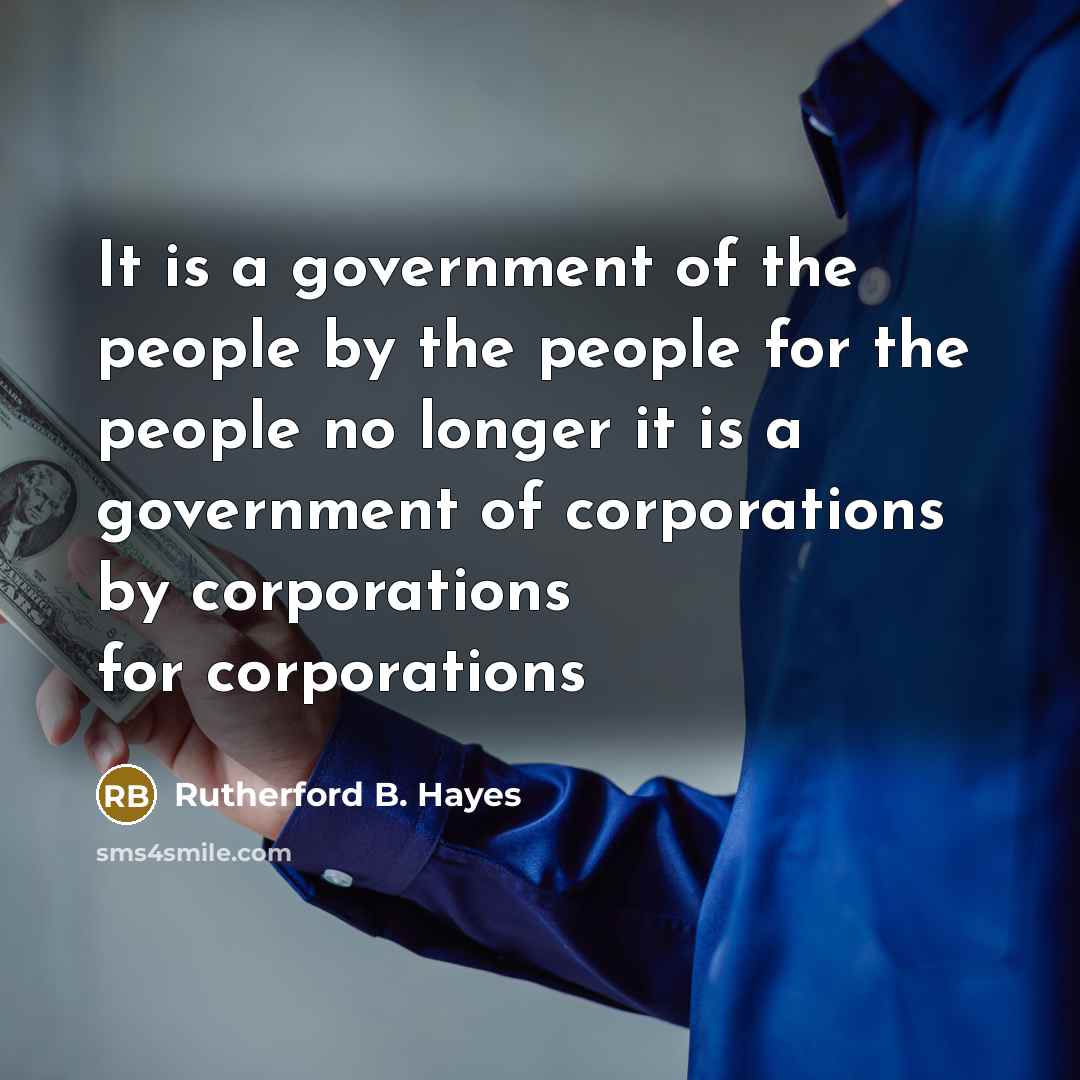 “It is a government of the people by the people…” quote by Rutherford B. Hayes