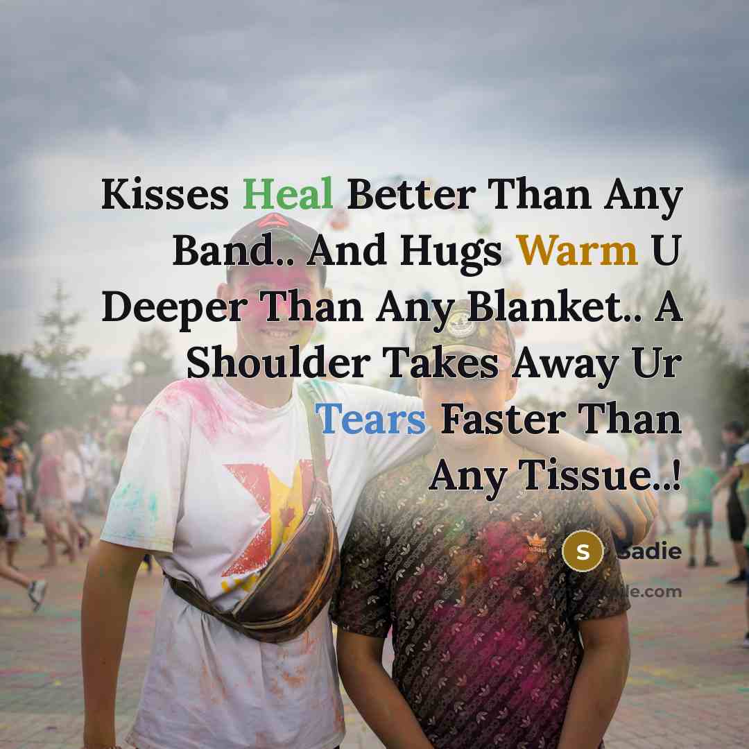 “Kisses Heal Better Than Any Band.. And Hugs Warm U…” quote by Sadie