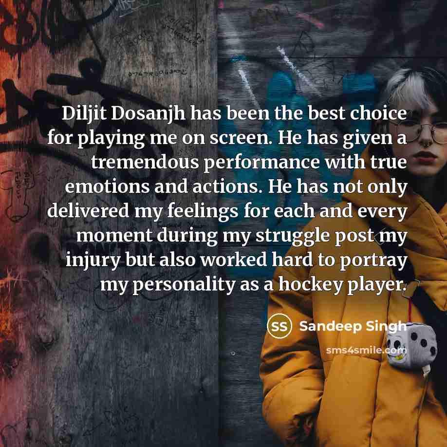 “Diljit Dosanjh has been the best choice for playing me…” quote by Sandeep Singh