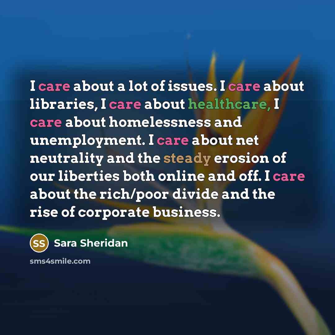 “I care about a lot of issues. I care about…” quote by Sara Sheridan