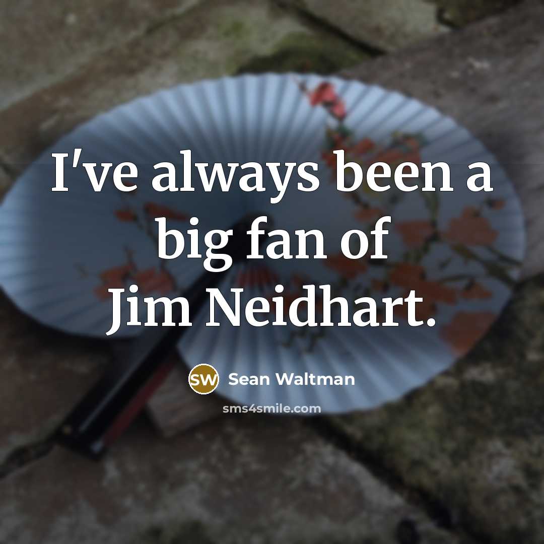 “I've always been a big fan of Jim Neidhart.…” quote by Sean Waltman
