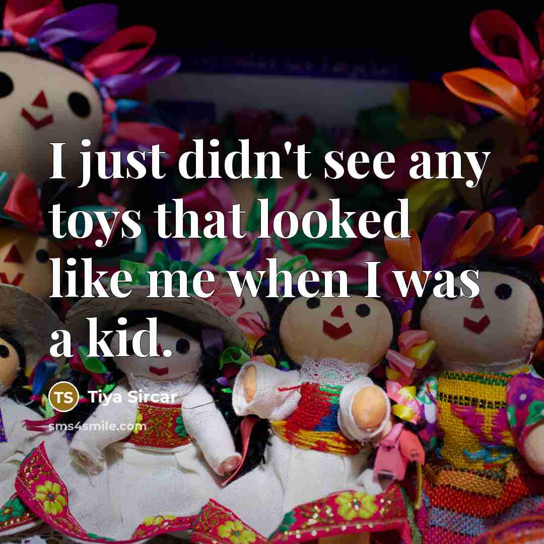 “I just didn't see any toys that looked like me…” quote by Tiya Sircar