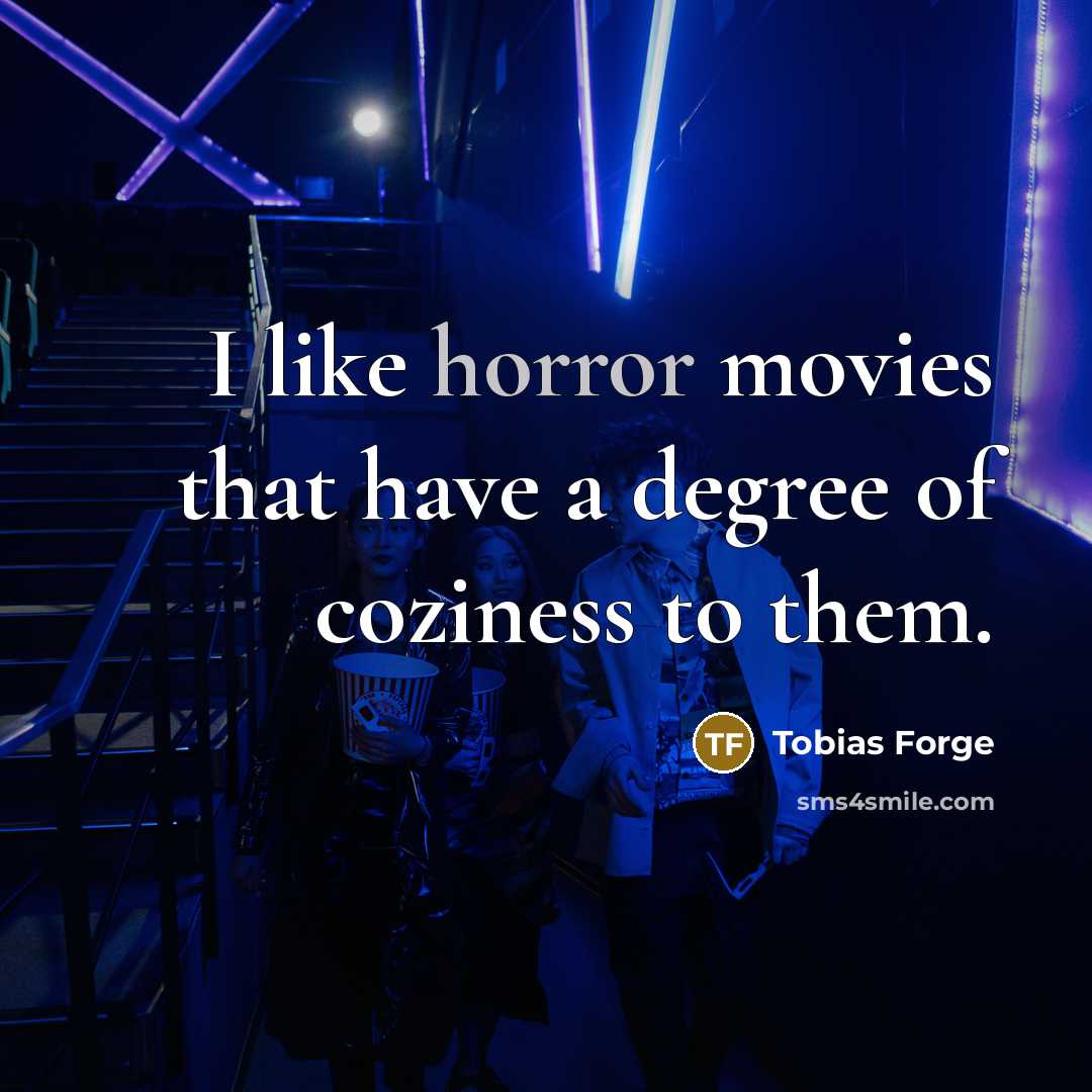 “I like horror movies that have a degree of coziness…” quote by Tobias Forge