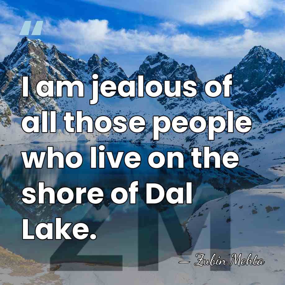 I am jealous of all those people who live on the shore&hellip; - Zubin Mehta