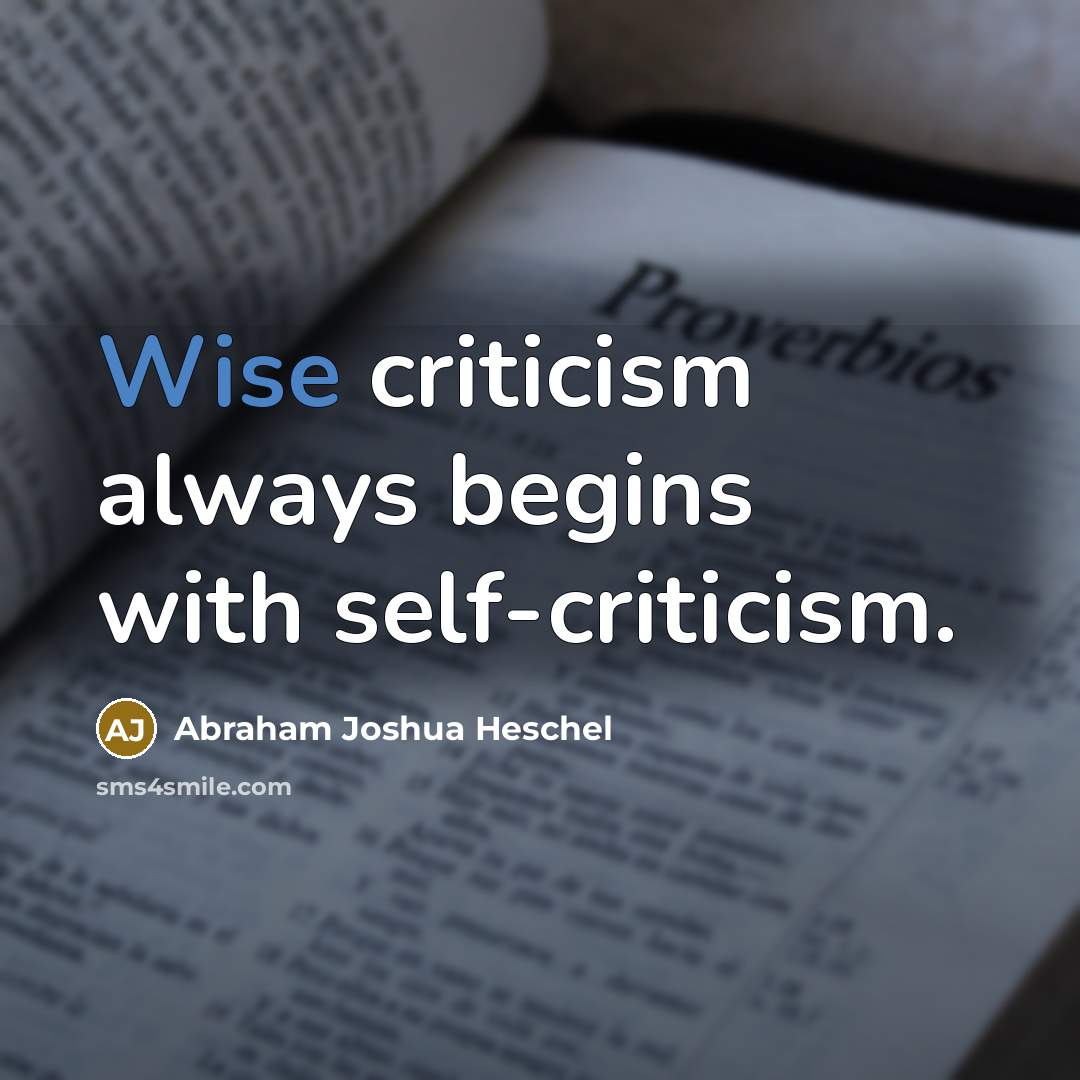 “Wise criticism always begins with self-criticism.…” quote by Abraham Joshua Heschel