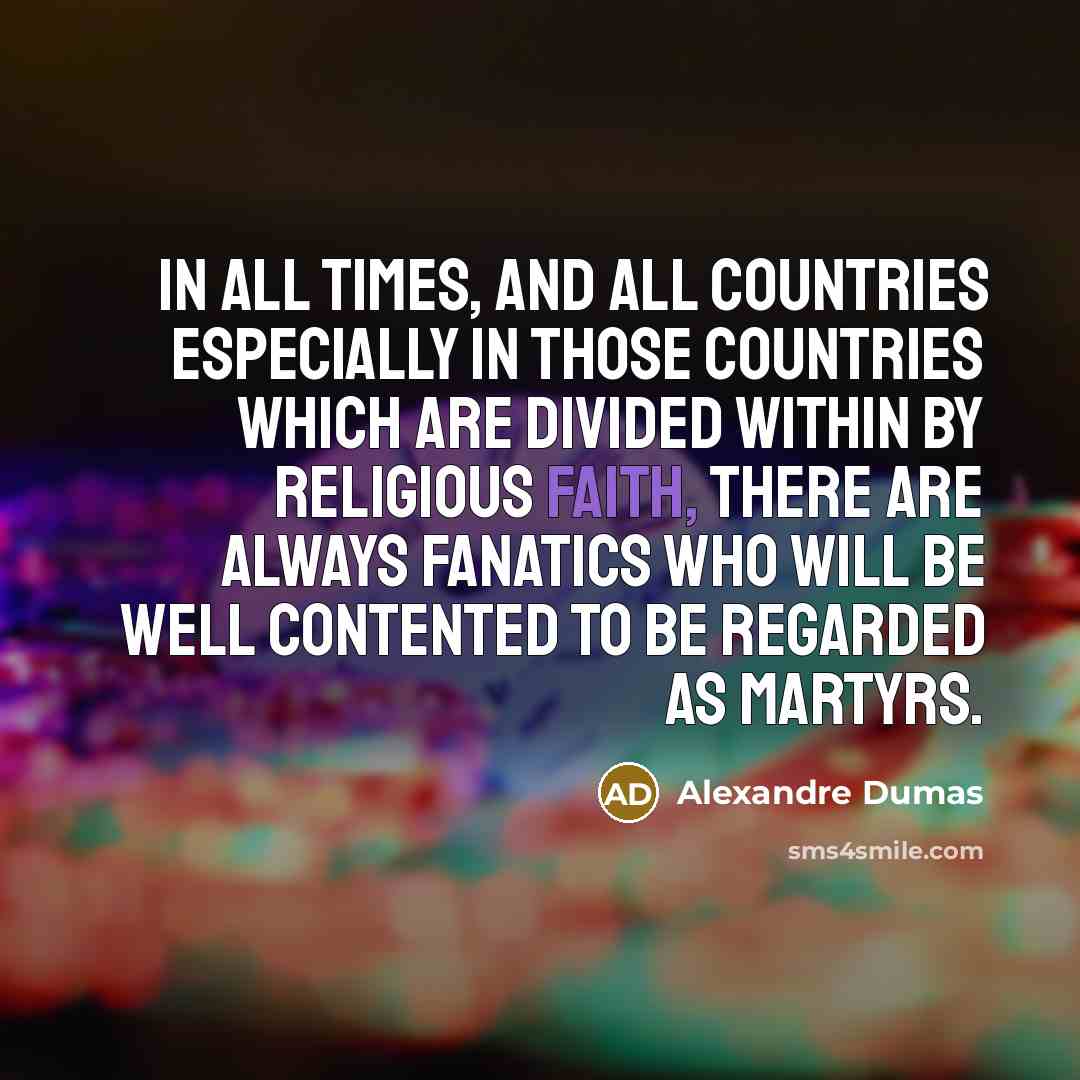“In all times, and all countries especially in those countries…” quote by Alexandre Dumas