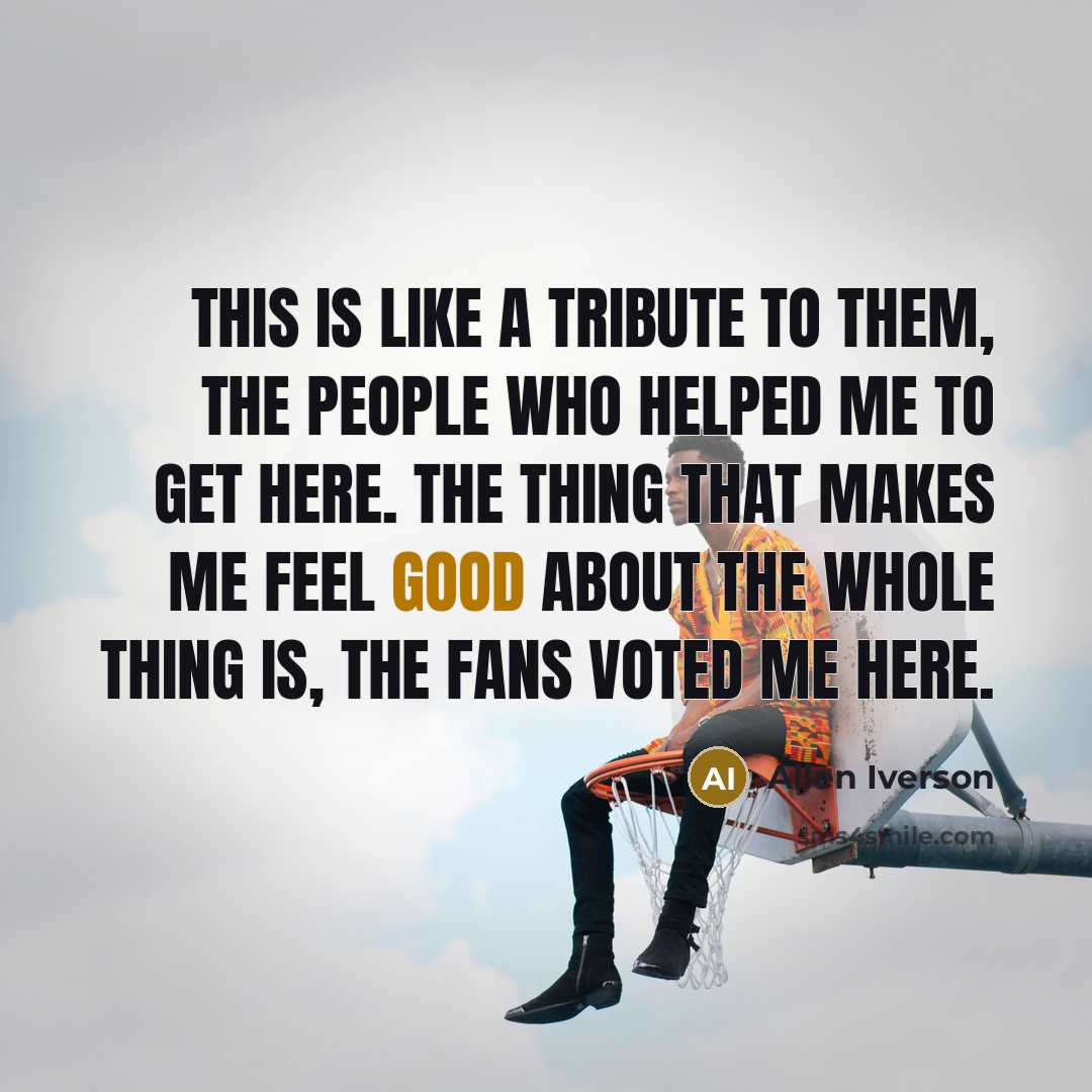 “This is like a tribute to them, the people who…” quote by Allen Iverson